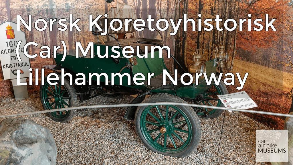 'Video thumbnail for Norsk Kjøretøyhistorisk Museum | Norwegian Car and Transport Museum Lillehammer Norway'